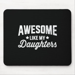 Wie meine Töchter zum Vater Väter Tag und Geburtst Mousepad