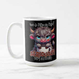 Wie nehme ich meinen Kaffee? Ernsthaft sehr ernsth Kaffeetasse