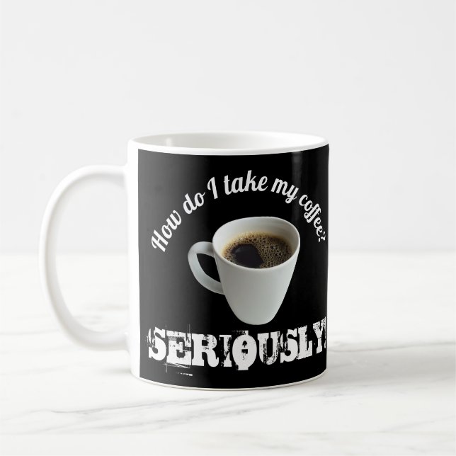 Wie nehme ich meinen Kaffee? Mug Kaffeetasse (Links)