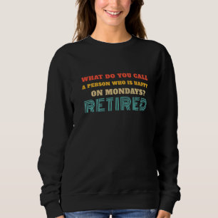 Wie nennt man eine Person, die montags glücklich i Sweatshirt