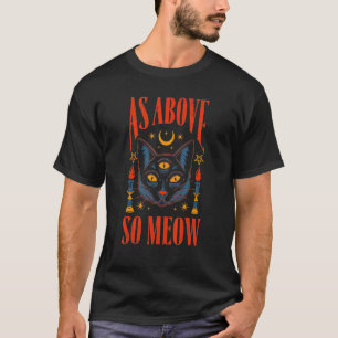 Wie oben, so Miauen Magische Katze Halloween-Kostü T-Shirt