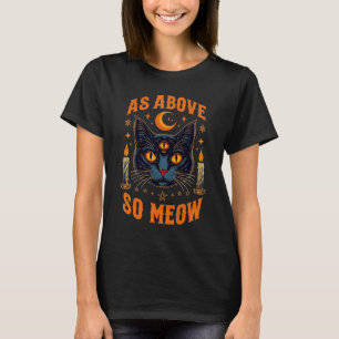 Wie oben, so miaut Dreifaltigkeitsauge Mystische s T-Shirt