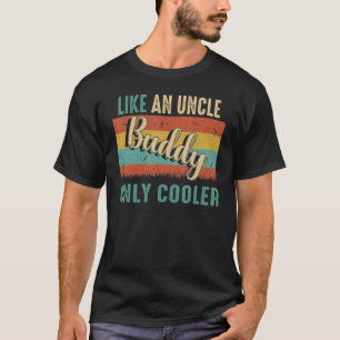 Wie Onkel nur Cooler Cooler Buddy Best Friend Fami T-Shirt