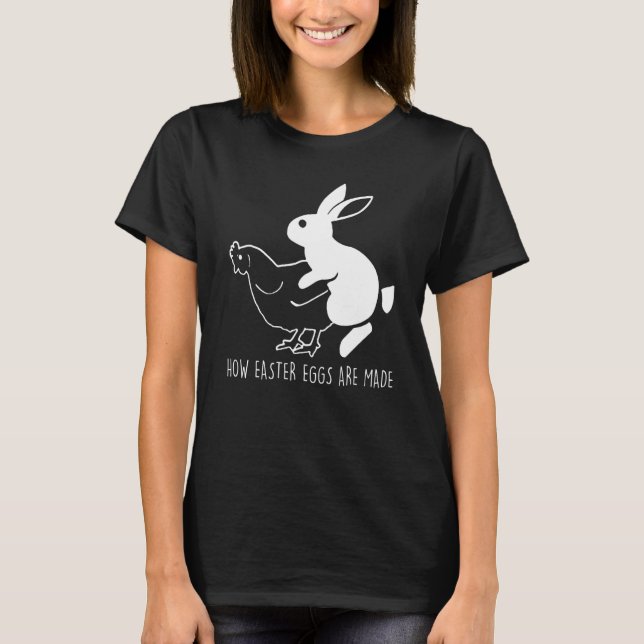 Wie Ostereier gemacht werden Bunny Chicken Happy E T-Shirt (Vorderseite)