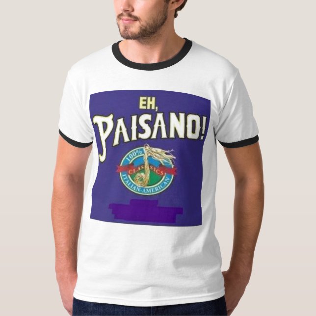 Wie, Paisano! T-Shirt (Vorderseite)