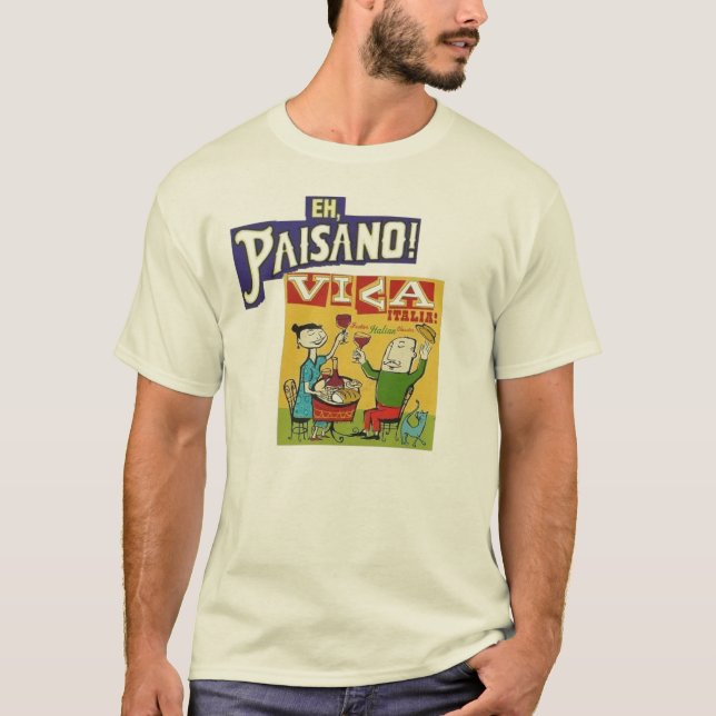 Wie, Paisano!  Viva Italien T-Shirt (Vorderseite)