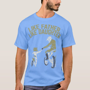 Wie Pater Daughter Dirt Bike Niedliche Übereinstim T-Shirt