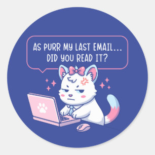 Wie Purr My Last Email - Lustiger Katzen Büro Humo Runder Aufkleber