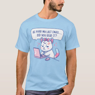 Wie Purr My Last Email - Lustiger Katzen Büro Humo T-Shirt