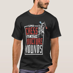 Wie Schach, aber mit Punktionswunden, die Fencer e T-Shirt