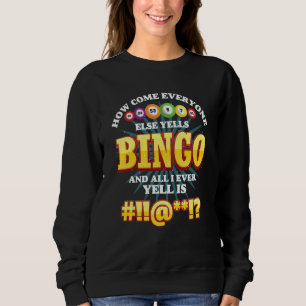 Wie schreit jeder andere Bingo Lucky Bingo Frau Sweatshirt