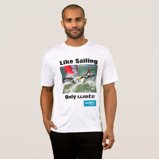 Wie Segeln - nur Weta! T-Shirt