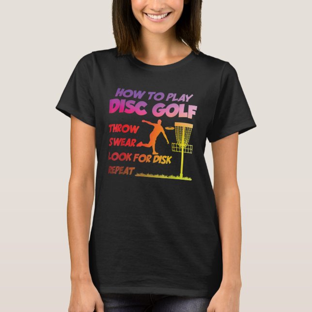 Wie Sie die Disk Golf Disk Golf Golf Golfing Playe T-Shirt (Vorderseite)