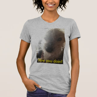 Wie Sie doin? Hundegesicht T-Shirt