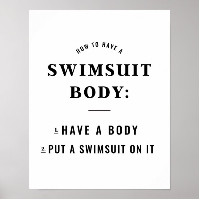 Wie Sie einen Swimsuit Body DRUCKEN haben! Poster (Vorne)