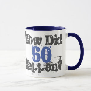 Wie sind 60 passiert? 60. Geburtstagspende Tasse