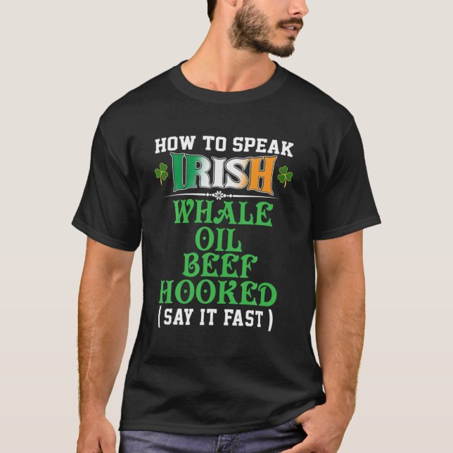 Wie spricht man irisches Whale Oil Beef Hooked Fun T-Shirt (Vorderseite)