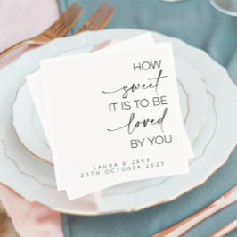 Wie süß es ist, von dir geliebt zu werden, bevorzu serviette