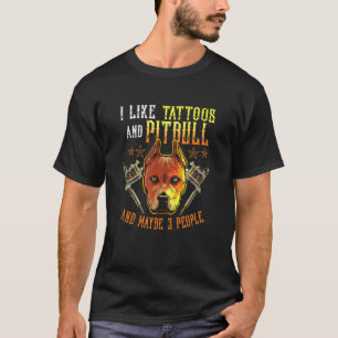 Wie Tattoos und Pitbull Hund und vielleicht 3 Pers T-Shirt