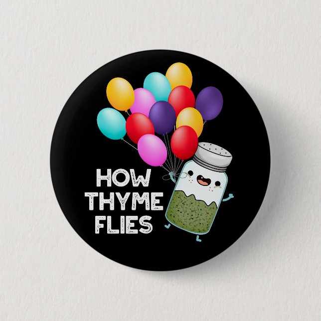 Wie Thyme Fliegt Funny Herb Pun Dark BG Button (Vorderseite)