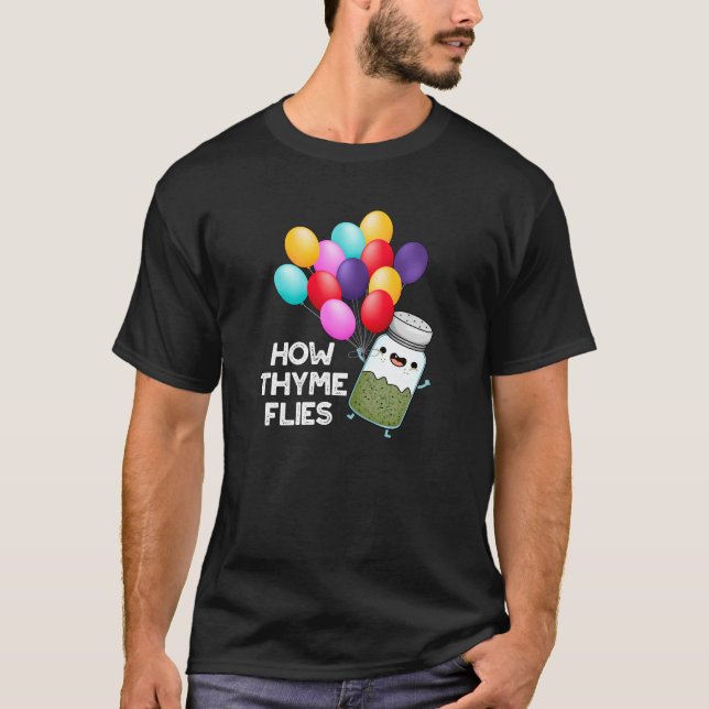 Wie Thyme Fliegt Funny Herb Pun Dark BG T-Shirt (Vorderseite)