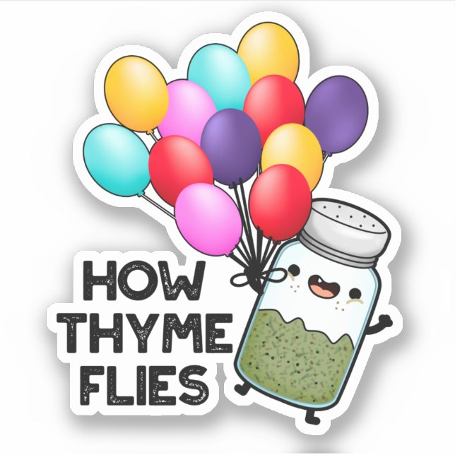 Wie Thyme Flies Funny Herb Pub Aufkleber (Vorderseite)
