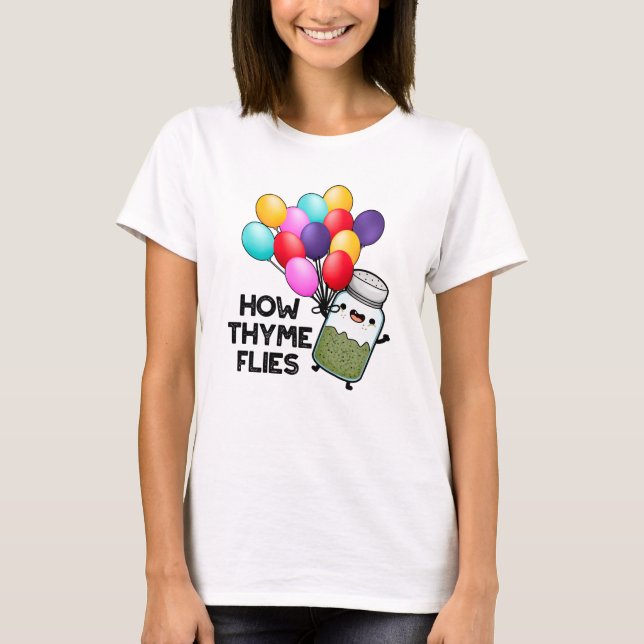 Wie Thyme Flies Funny Herb Pub T-Shirt (Vorderseite)