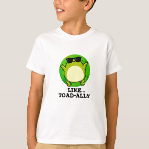 Wie Toad-ally Funny Toad Pun T-Shirt