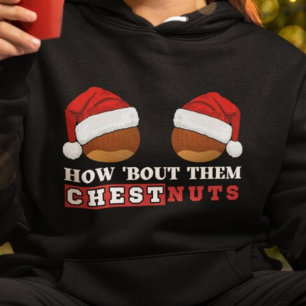 Wie über sie Chestnut Funny Christmas Dirty Joke Hoodie