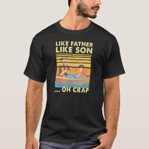 Wie Vater so Sohn Oh Mist Papa Fischerboot Familie T-Shirt