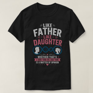 Wie Vater So Tochter Lustiges Vatertags-T-Shirt T-Shirt