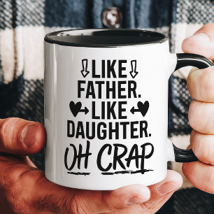 Wie Vater, so Tochter Oh Schreck Lustig Tasse