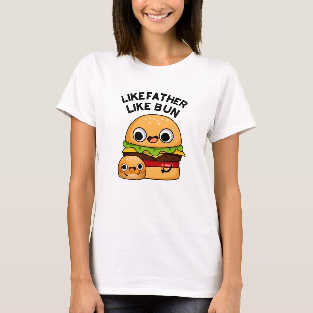 Wie Vater wie Bun Funny Food Puff T-Shirt (Vorderseite)