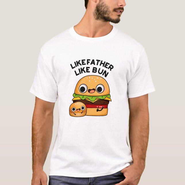 Wie Vater wie Bun Funny Food Puff T-Shirt (Vorderseite)