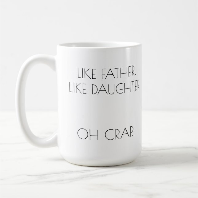 WIE VATER. WIE DAUGHTER Personalisiert Kaffeetasse (Links)
