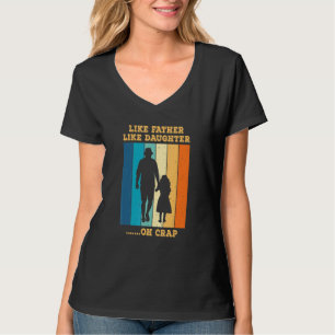 Wie Vater wie Tochter, Crap Vater und Tochter T-Shirt