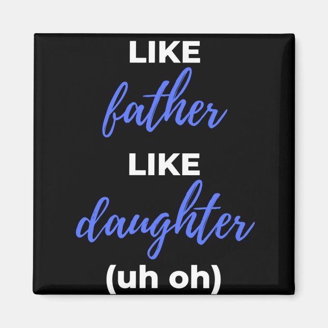 Wie Vater wie Tochter Magnet (Vorne)