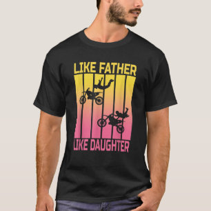 Wie Vater wie Tochter Motocross Niedlich Dirtbike T-Shirt