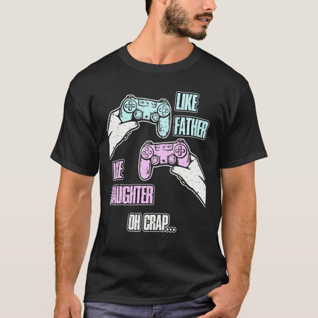 Wie Vater wie Tochter Oh Crap - Gamer T-Shirt (Vorderseite)
