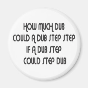 Wie viel Dub Step Magnet