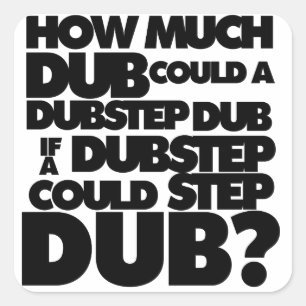 Wie viel Dubstep? Quadratischer Aufkleber