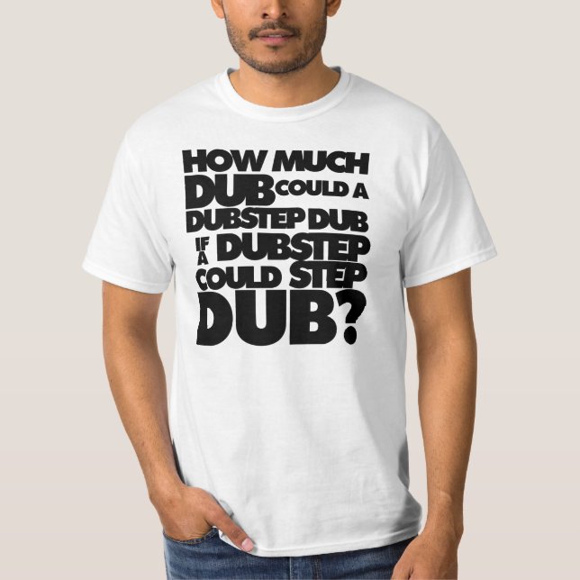 Wie viel Dubstep? T-Shirt (Vorderseite)