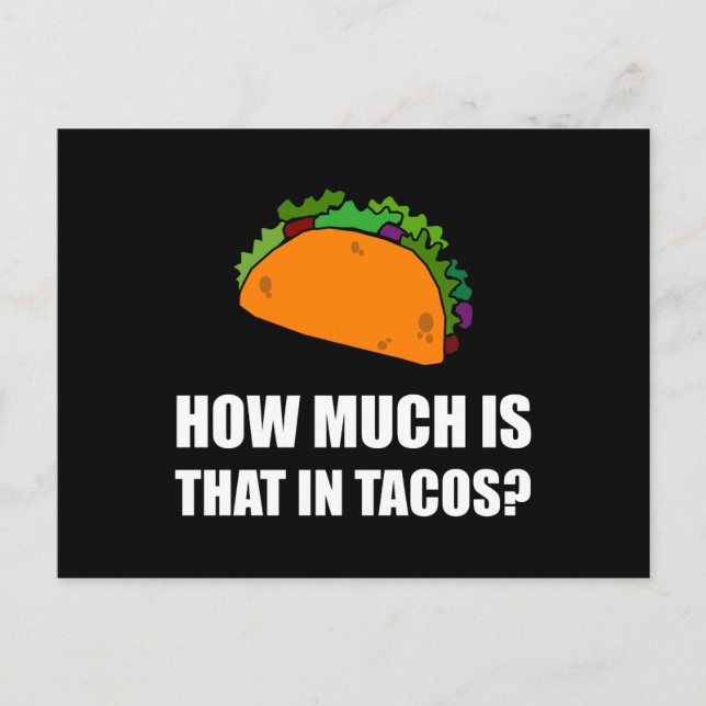 Wie viel in Tacos Funny Fan Postkarte (Vorderseite)