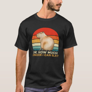 Wie viel länger kann ich Capybara Sarcastic Meme T-Shirt