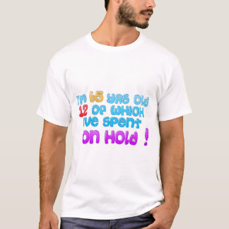 Wie viel Zeit hast DU auf Wartung verbracht?  T-Shirt