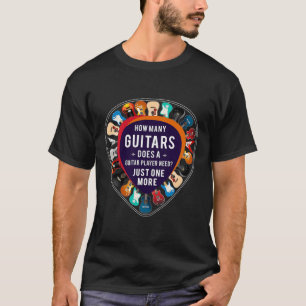 Wie viele Gitarren braucht ein Gitarrenspieler T-Shirt