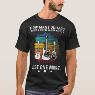 Wie viele Gitarren braucht ein Gitarrenspieler, wi T-Shirt