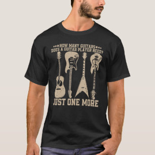 Wie viele Gitarren braucht ein Gitarrist eine Gita T-Shirt
