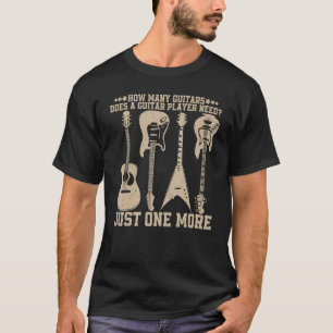 Wie viele Gitarren braucht ein Gitarrist eine Gita T-Shirt