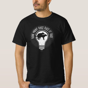 Wie viele Hunde braucht es? T-Shirt